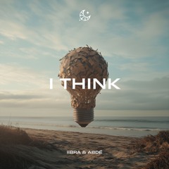 IIBRA & Abdé - I Think