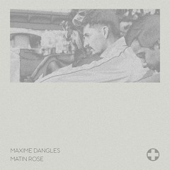 Premiere: Maxime Dangles - Matin Rose