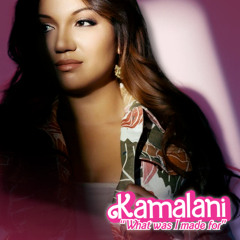Kamalani - What Was I Made For