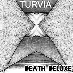 DMT777 - TURVIA - DEATH DELUXE (Preview Mix)