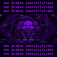 Our Broken Constellations | DROWNED (Birthday Special 1/2)