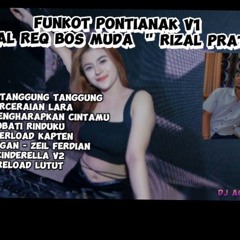 FUNKOT PONTIANAK V1 SPECIAL REQ BOSS MUDA " RIZAL PRATAMA "