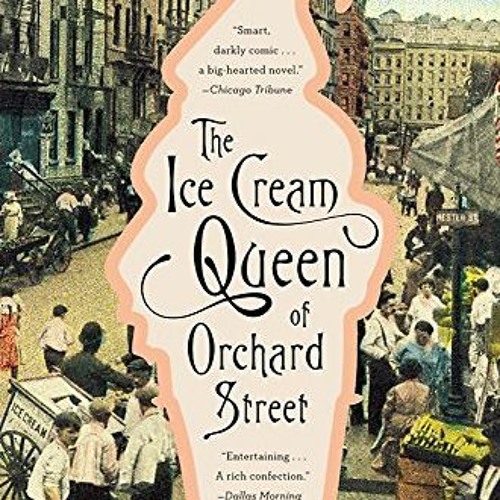 Stream =[ The Ice Cream Queen of Orchard Street, A Novel =Document =E