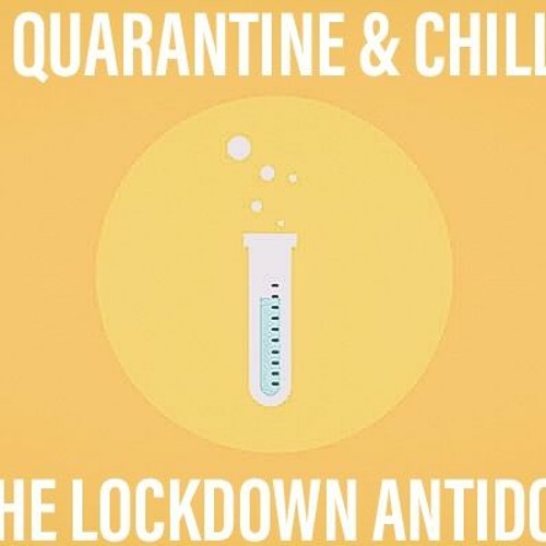 Quarintine & Chill Vol. 2 The Lockdown Antidote Mixed By Reloadeded Keys)