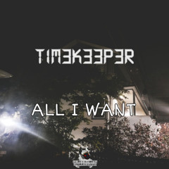 T1M3K33P3R - All I Want