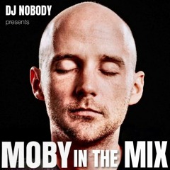 DJ NOBODY presents MOBY MIX