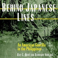 ACCESS [EPUB KINDLE PDF EBOOK] Behind Japanese Lines: An American Guerrilla in the Philippines by  R