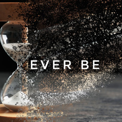 Ever Be