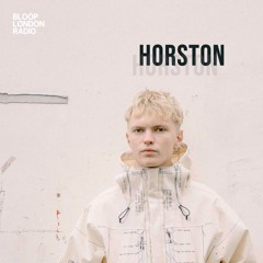 ED x Bloop London Radio - HORSTON
