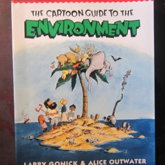 [PDF READ ONLINE]  The Cartoon Guide to the Environment (Cartoon Guide Series)