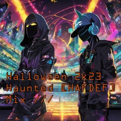 Halloween Haunted [HAFDEF] Mix /// 2k23