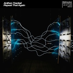 Anthon Tranbel - Repet That Again Album (COMING SOON)