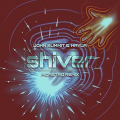 John Summit, Hayla - Shiver (Picastro Remix)