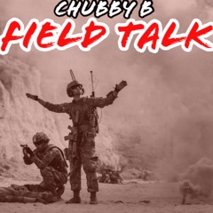 Chubby B - Field Talk