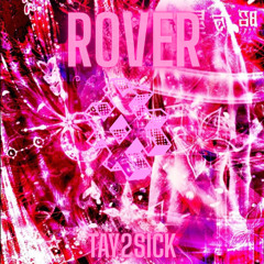 Rover - Tay2sick Prod(kyd n Cambria) 2025