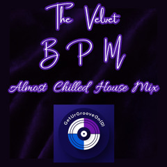 The Velvet BPM (Chilled House Mix)
