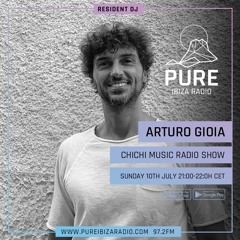 5 Arturo Gioia Presents Chichi Music Radio Show On Pure Ibiza Radio July 10th 2022