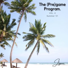 The Pregame Program Vol. IV Summer '21