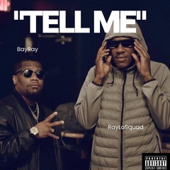 Tell Me-RayLoSquad ft. BayRay