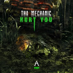 THA MECHANIC - HURT YOU