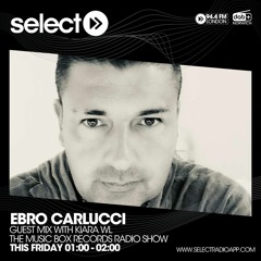 Ebro Carlucci Guest Mix for Select Radio UK