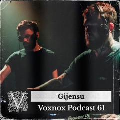 Voxnox Podcast 061 - Gijensu