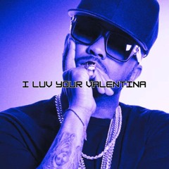 I Luv Your Valentina *COPYRIGHT FILTER* free DL
