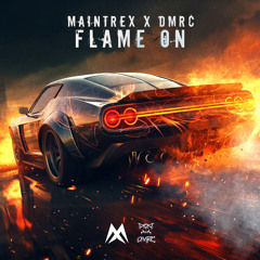 Maintrex & DMRC - Flame On