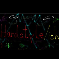 Fav. Growing Hardstyle/ish Artist Playlist