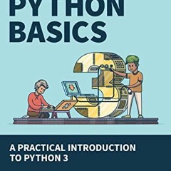 View EBOOK EPUB KINDLE PDF Python Basics: A Practical Introduction to Python 3 by  David Amos,Dan Ba