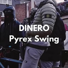 Pyrex Swing ft. Dinero