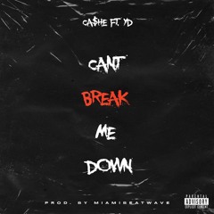CASHE - Can't Break Me Down ft YD