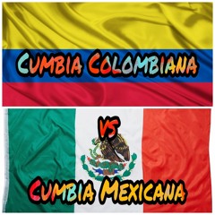Colombian Cumbia vs Mexican Cumbia Mix
