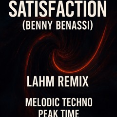 Benny Benassi – Satisfaction (Lahm Remix)| Melodic Techno / Peak Time