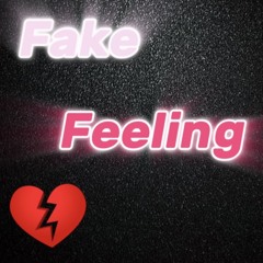 Fake Feeling