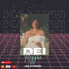 Kali Tui - Dei (Reggae Version) JULZ PROD. 2X24