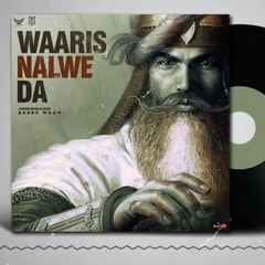 Babbu Maan - Waaris Nalwe Da _Latest Punjabi Songs 2021