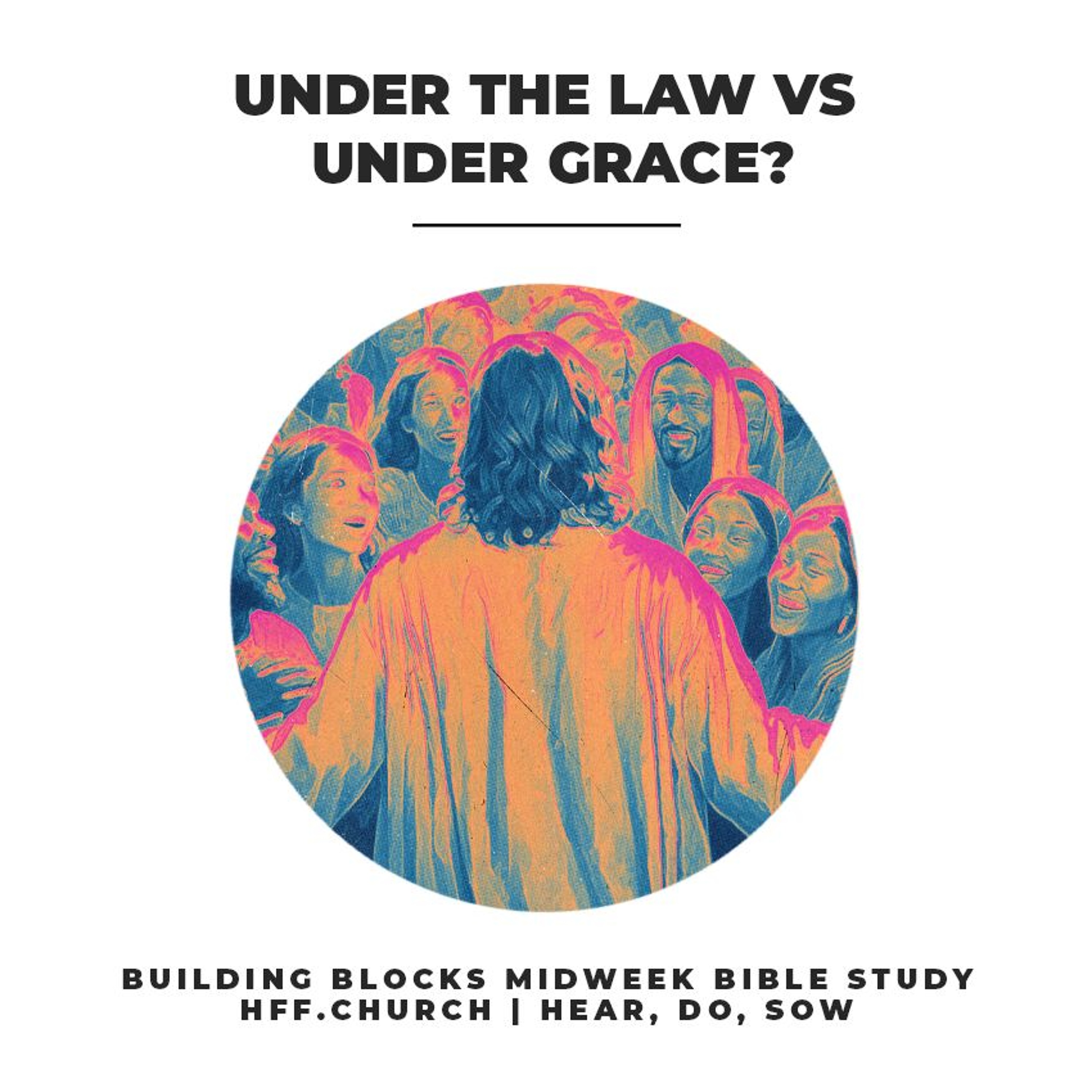 Under the Law vs Grace | Building Blocks Bible Study