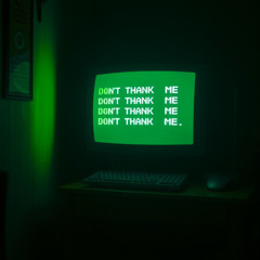 Don't Thank Me