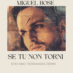 Miguel Bosé - Se Tu Non Torni ( Stefano Terranera Remix )