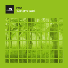 EDX - Longlivedad - OUT NOW