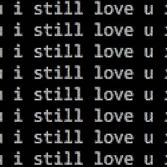 Istillloveu x1.1⁽ᵈᵉᵐᵒ⁾