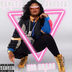 Big Draco - Danger Aurora