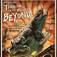 Sneak Preview of "Terror from Beyond Beyond"
