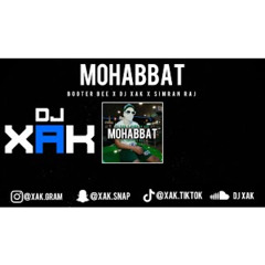 MOHABBAT - BOOTER BEE x DJ XAK x SIMRAN RAJ