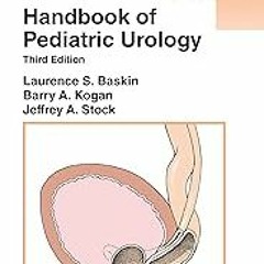 ~Read~[PDF] Handbook of Pediatric Urology (Lippincott Williams & Wilkins Handbook Series) - Lau