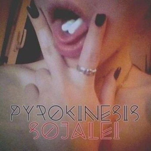 pyrokinesis - SOJALEI