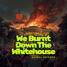 We Burnt Down The White House