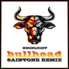 Neonlight - Bullhead ( Saintone Unofficial Remix ) FREE DOWNLOAD!