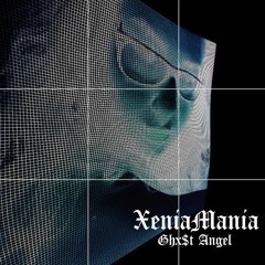 GHX$T ANGEL (STONEDOGG) - XENIA MANIA (2014)